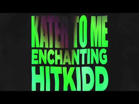 Enchanting, Hitkidd - Kater To Me (Official Audio)