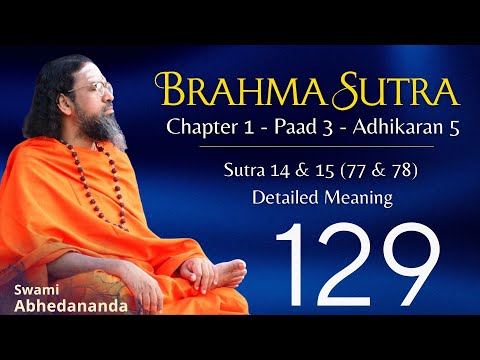 Brahmasutra - Day 129 | Sutra 1.3.5.14&15 (77&78) -Detailed Meaning | Swami Abhedananda#VedantaTalks