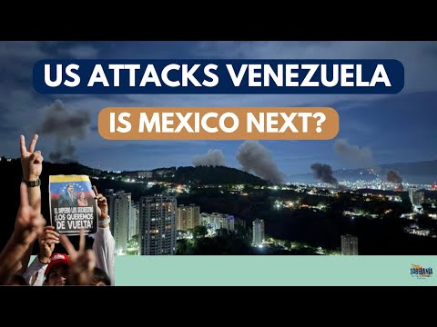 US Attacks Venezuela: Is Mexico Next? - Ep 90