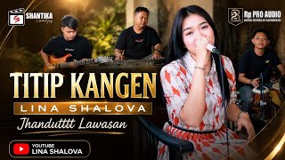 Download lagu Titip Kangen - Lina Shalova ( Cover Live Music ) Jhandut Lawas mp3
