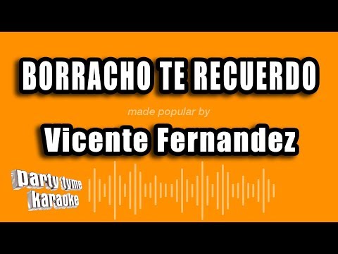 Borracho Te Recuerdo - Pistas De Vicente Fernandez