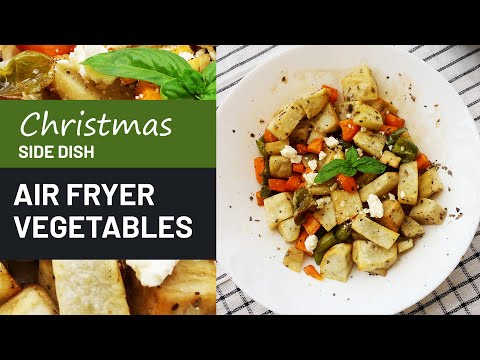 AIR FRYER VEGGIES-How to make roasted veggies in AIR FRYER- CHRISTMAS SIDE DISH- CHRISTMAS Recipe #1