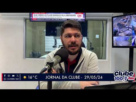 Jornal da Clube - 29/05/24 - Edição da Manhã
