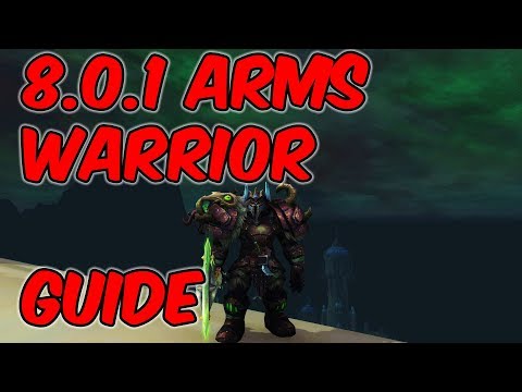 8.0.1 Arms Warrior Basic Guide - WoW BFA 8.0.1