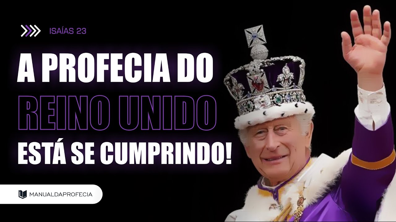 ISAÍAS 23 [A PROFECIA DO REINO UNIDO ESTÁ SE CUMPRINDO] #CHARLESIII #PROFECIA @manualdaprofecia​
