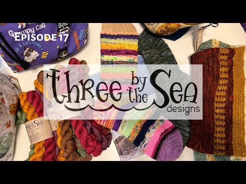 Episode 17, Three by the Sea Designs, Knitting Podcast, Small Shop Update