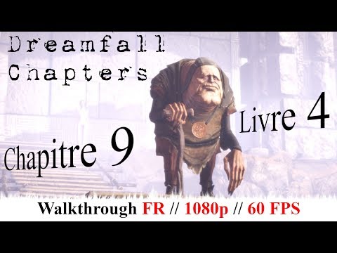 DREAMFALL CHAPTERS - walkthrough/playthrough FR (1080p, 60 FPS) - Livre 4, Chapitre 9
