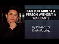 Can you arrest a person without a warrant?