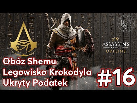 Gra Assassin’s Creed Origins - Obóz Shemu,Legowisko Krokodyla,Ukryty Podatek odc.16 - LegoZmysl