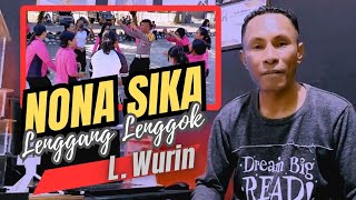 Download lagu L. WURIN | NONA SIKKA LENGGANG LENGGOK | Cipt. Bung Hans Oba Gete | Lagu Joget Maumere terbaik. mp3