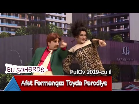 Bu Şəhərdə - Afet Fermanqizi Toyda Parodiya (PulOv 2019)