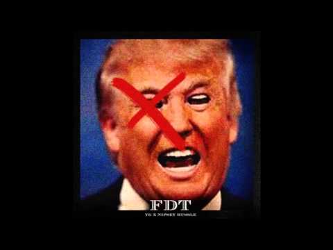 YG & Nipsey Hussle - FDT (Fuck Donald Trump)