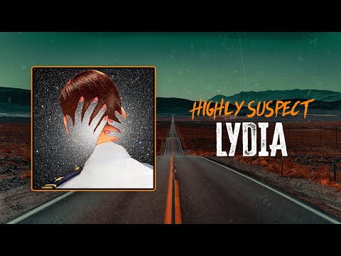 Highly Suspect - Lydia | Lyrics
