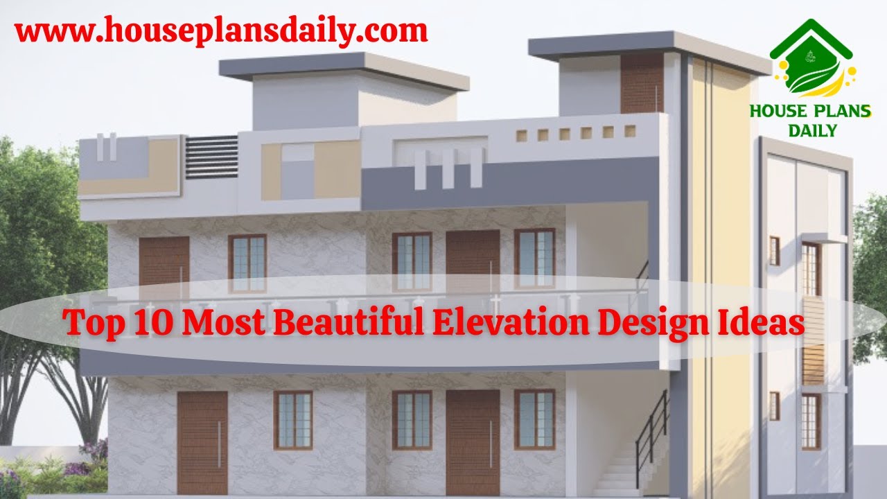 Top 10 Most Beautiful Elevation Design Ideas