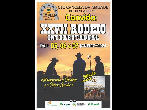 XXVII RODEIO INTERESTADUAL / CTG CANCELA DA AMIZADE  /  OURO VERDE - SC