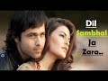 Download Dil Sambhal Ja Zara Phir Mohabbat Murder 2 Emraan Hashmi Mohd Irfan Arjit Salim Bhat Lyrical Mp3 Song