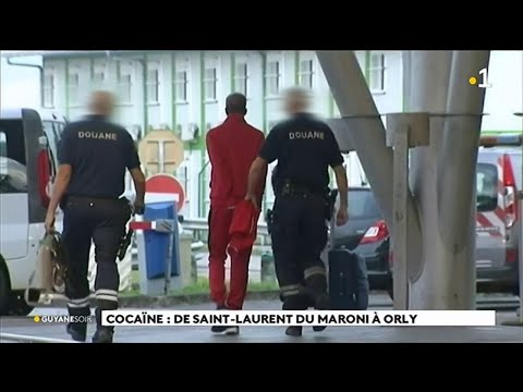Cocaïne : de Saint - Laurent du Maroni à Orly