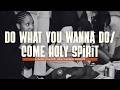 First Fridays Moments: Do what you wanna do/Come Holy Spirit | 01 MARCH 2024