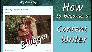 Blogger : How to be a Content Writer | How to create FREE Blog