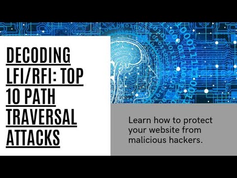 Decoding LFI/RFI: Top 10 Path Traversal Attacks