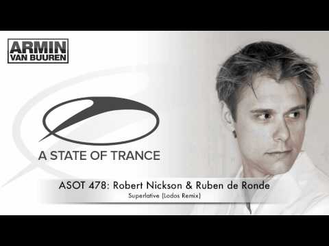 ASOT 478: Robert Nickson & Ruben de Ronde - Superlative (Lodos Remix)
