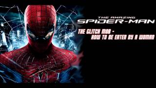 The Amazing Spider-Man Trailer 3 music - Glitch Mob - How to be Eaten by a Woman