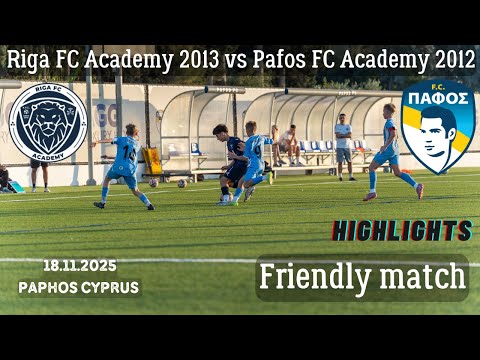 Riga FC Academy 2013 U12 vs Pafos FC Academy 2012 U13 Friendly ｜Pafos Training camp 2025