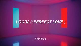 LOOΠΔ - Perfect Love ; [Traducida al Español]