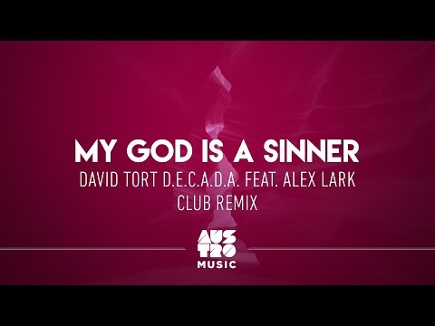 David Tort, D.E.C.A.D.A. feat. Alex Lark - My God Is A Sinner (Club Remix)