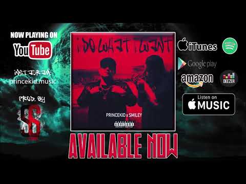 PrinceKid - I Do What I Want (feat. Smiley)