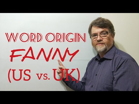 English Tutor Nick P Word Origins (139) Fanny - US and UK Differences