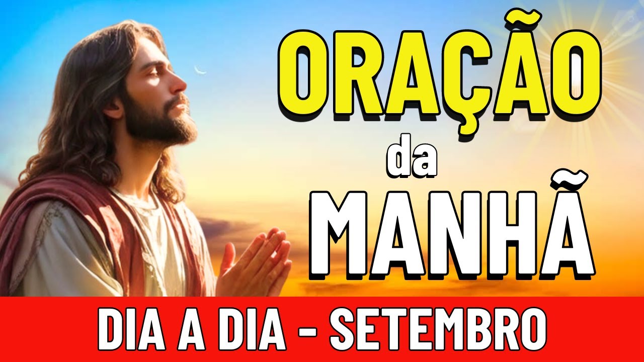 🌤️ORAÇÃO DA MANHÃ DE HOJE Quinta, 26 de SETEMBRO DE 2024 | CURA E LIBERTAÇÃO CONTRA INVEJA