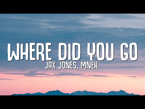 Jax Jones, MNEK - Where Did You Go (Lyrics)