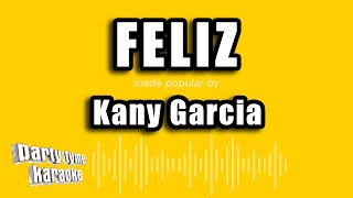 Kany Garcia - Feliz (Versión Karaoke)