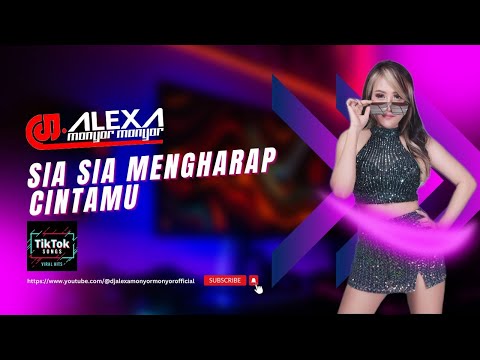 DJ ALEXA MONYOR MONYOR - SIA SIA MENGHARAP CINTAMU