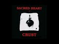 Crust Sacred Heart Of Crust Full Album
