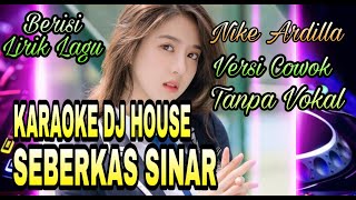 Download lagu SEBERKAS SINAR Nike Ardilla Karaoke DJ NIAS HOUSE mp3