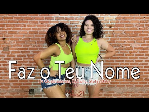Faz o Teu Nome - Os Quebradeiras, Dj Zullu, Stefan Baby - DopaMina 21 - Coreografia