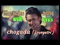 Chogada tara karaoke song with lyrics | Loveyatri movie song karaoke with lyrics | Ayush sharma |