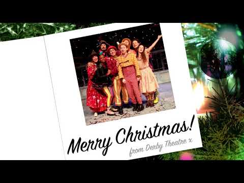 Merry Christmas from Derby Theatre!