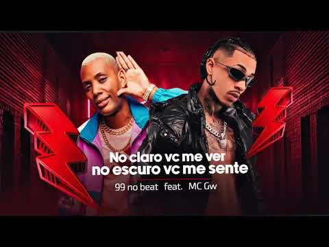 99 no beat - No Escuro vc me Sente (Feat. MC GW)