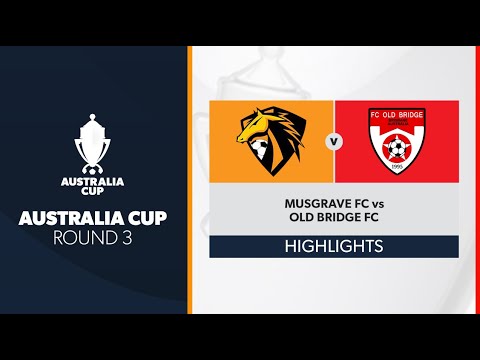 Australia Cup R3 - Musgrave FC vs. Old Bridge FC Highlights