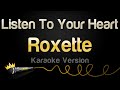 Roxette - Listen To Your Heart (Karaoke Version)