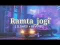 Ramta Jogi [Slowed+Reverb]|Taal | Sukhwinder Singh|Lofi Song