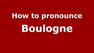 How to pronounce Boulogne