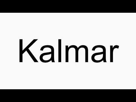 How to pronounce Kalmar