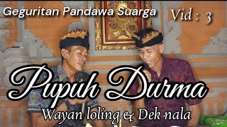 Download lagu PUPUH DURMA by Yan Loling , @userdenbagus135 #pupuhdurma. mp3