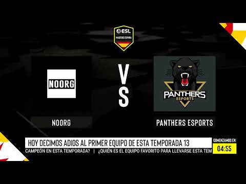 N00RG vs PANTHERS | ESL MASTERS CSGO T13 | GRUPO A