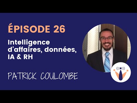 26 - Intelligence d'affaires, données, IA & RH (Patrick Coulombe - D22 Data Consulting)