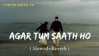 Download lagu Agar Tum Saath Ho (Slowed   Reverb) Arijit Singh | Alka Yagnik | Lofi Song - mp3